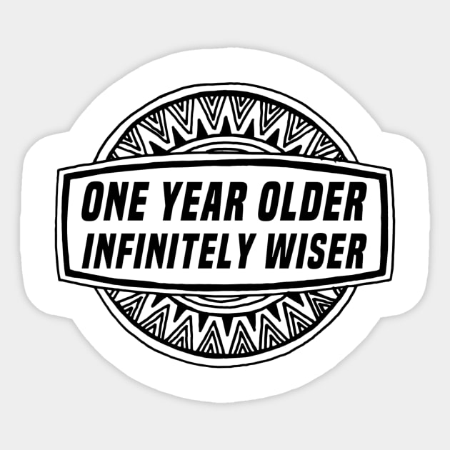 Older and wiser birthday gift Sticker by FirstTees